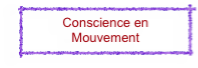 Conscience en
Mouvement